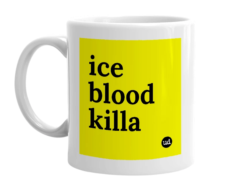 White mug with 'ice blood killa' in bold black letters