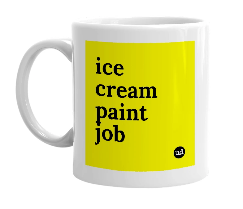 White mug with 'ice cream paint job' in bold black letters