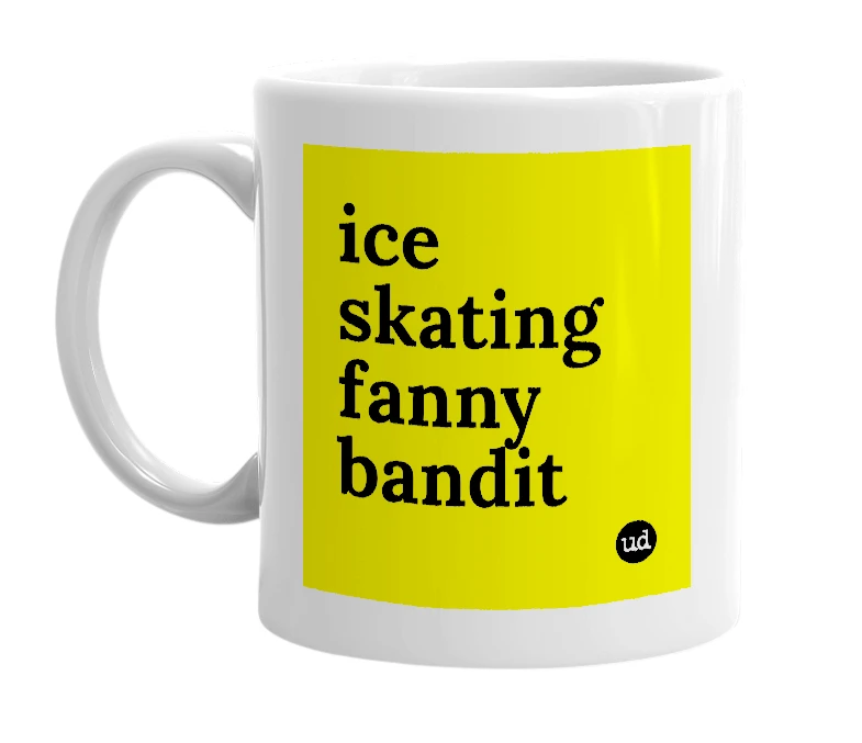 White mug with 'ice skating fanny bandit' in bold black letters