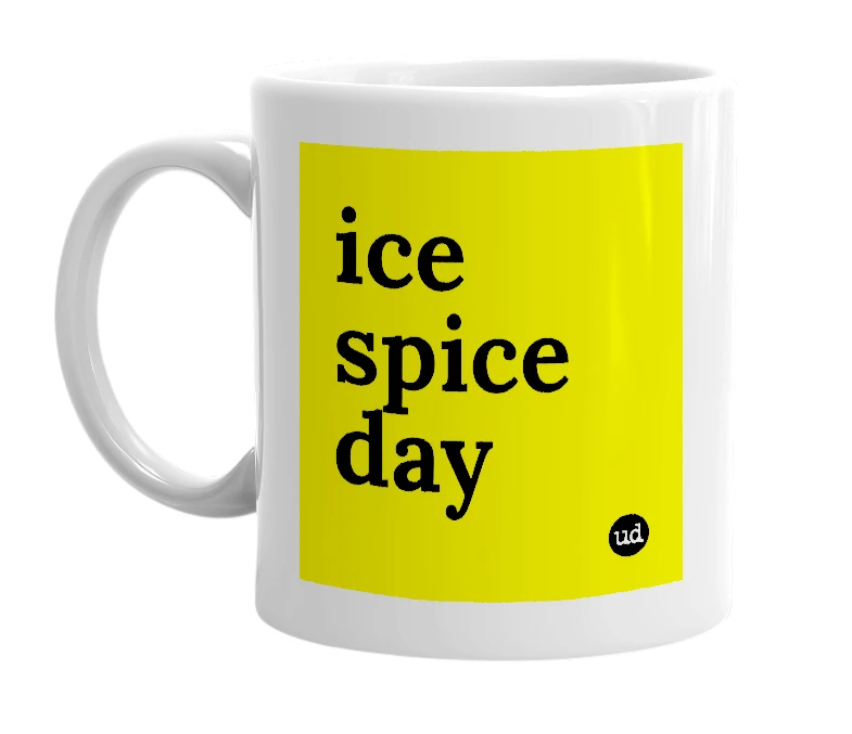 White mug with 'ice spice day' in bold black letters