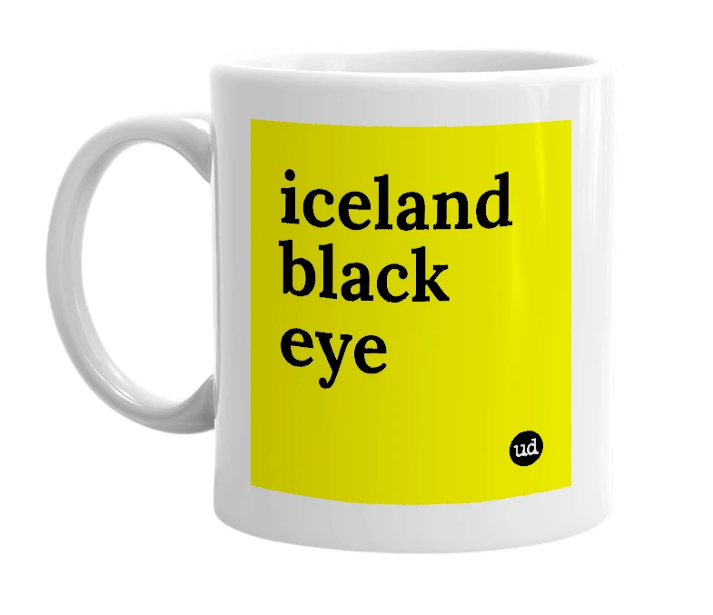 White mug with 'iceland black eye' in bold black letters