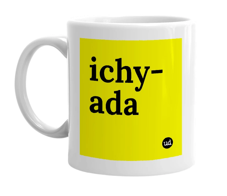 White mug with 'ichy-ada' in bold black letters