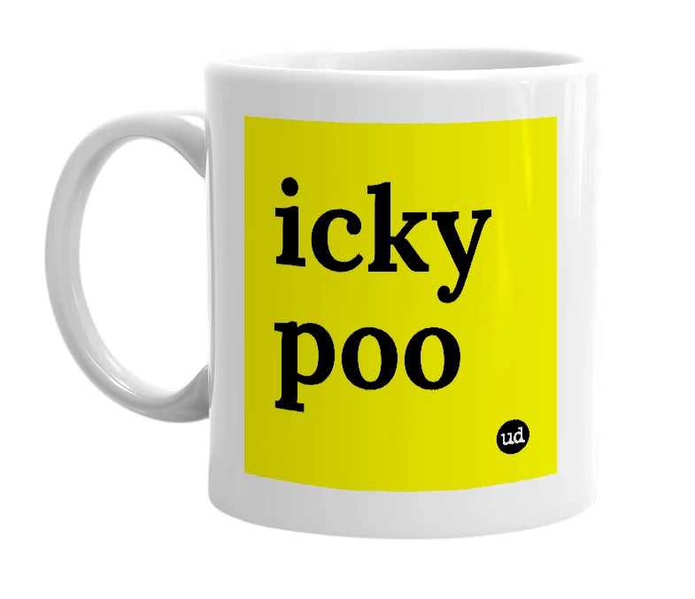 White mug with 'icky poo' in bold black letters