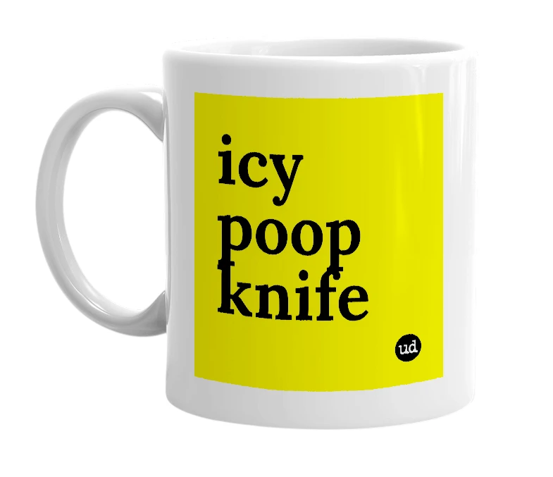 White mug with 'icy poop knife' in bold black letters