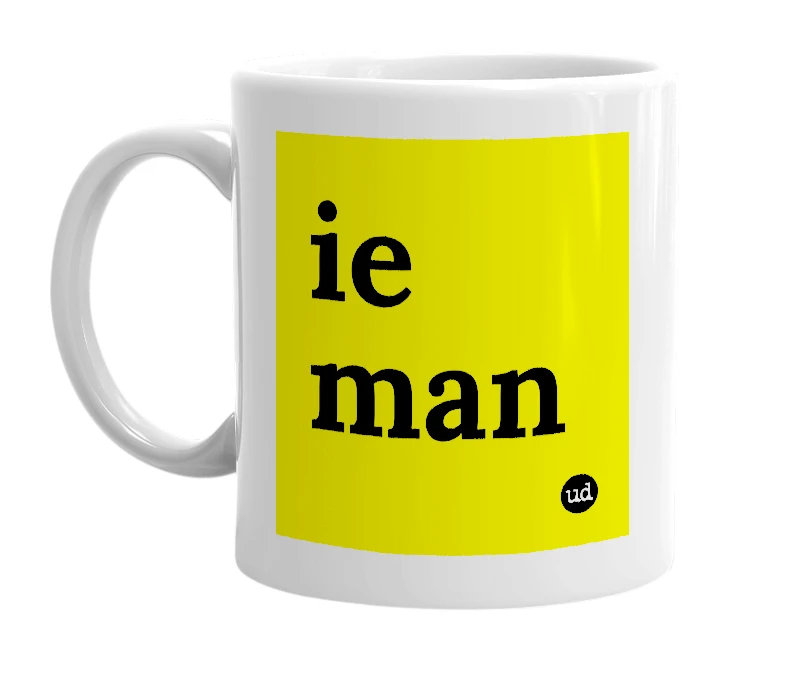 White mug with 'ie man' in bold black letters