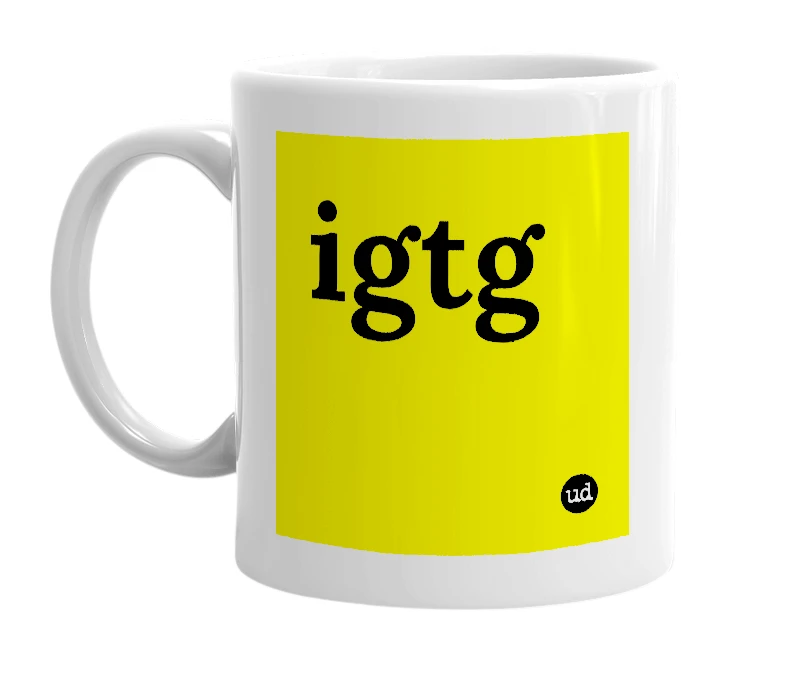 White mug with 'igtg' in bold black letters
