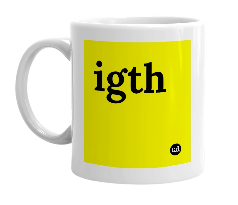 White mug with 'igth' in bold black letters