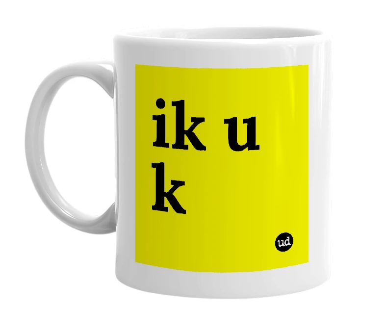 White mug with 'ik u k' in bold black letters
