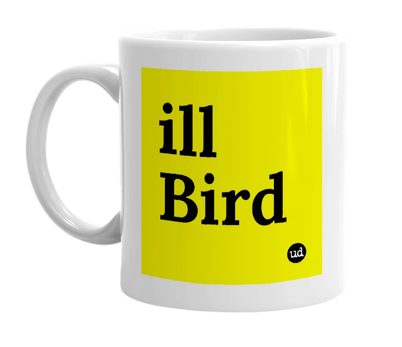 White mug with 'ill Bird' in bold black letters