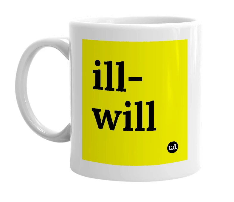 White mug with 'ill-will' in bold black letters