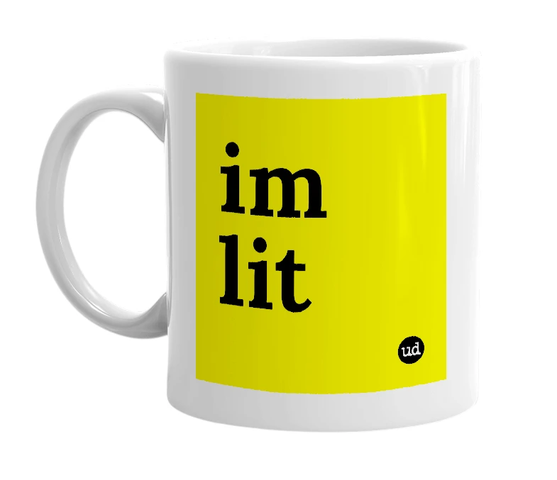 White mug with 'im lit' in bold black letters