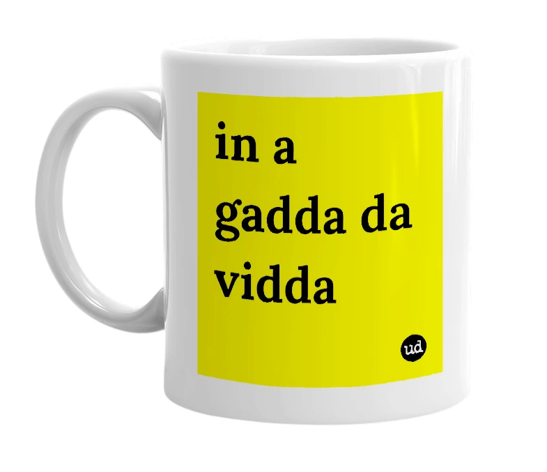 White mug with 'in a gadda da vidda' in bold black letters