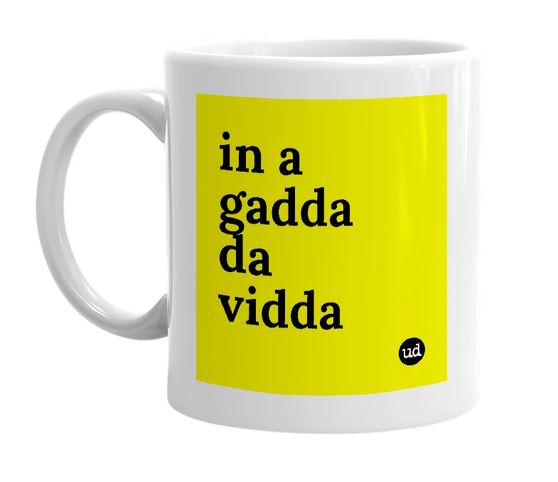 White mug with 'in a gadda da vidda' in bold black letters