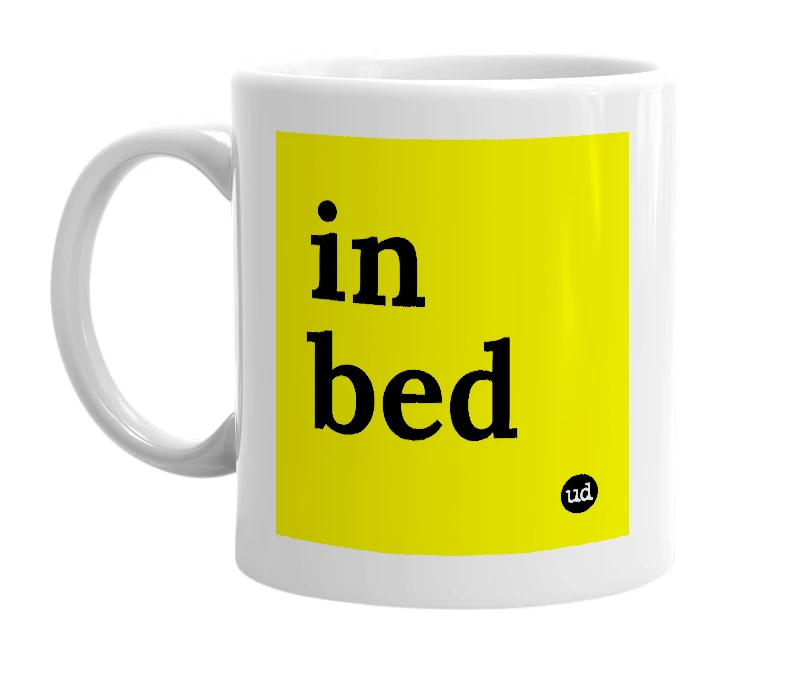 White mug with 'in bed' in bold black letters