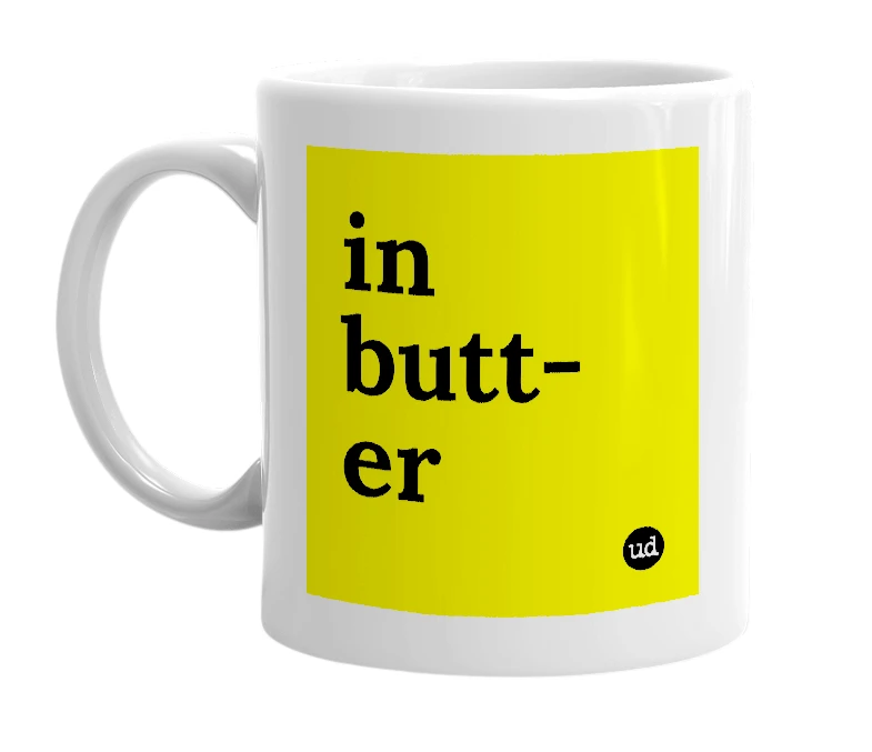 White mug with 'in butt-er' in bold black letters