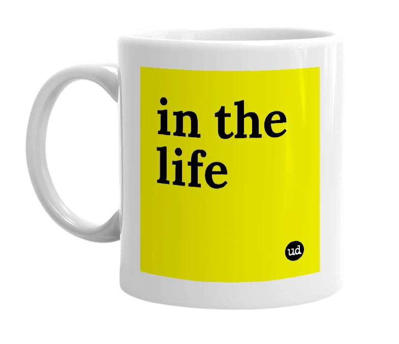 White mug with 'in the life' in bold black letters