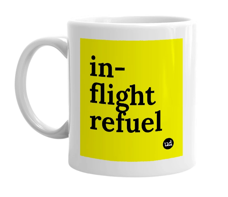White mug with 'in-flight refuel' in bold black letters