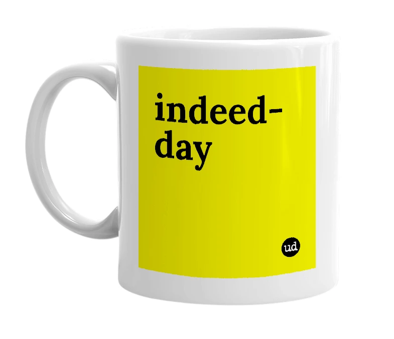 White mug with 'indeed-day' in bold black letters