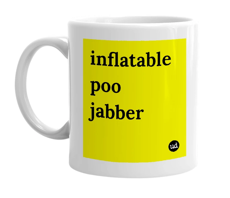 White mug with 'inflatable poo jabber' in bold black letters