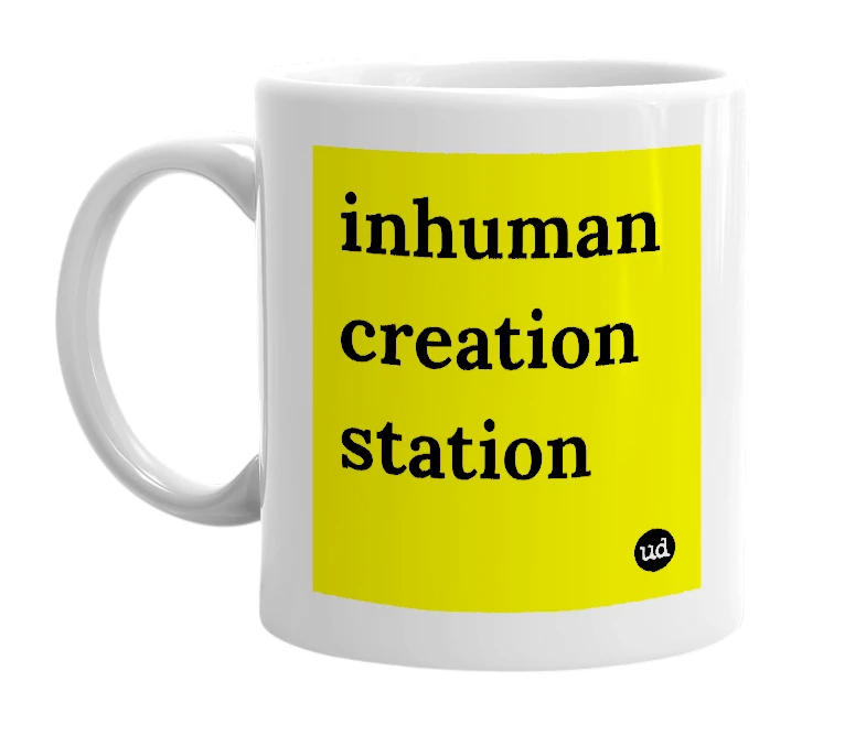 White mug with 'inhuman creation station' in bold black letters