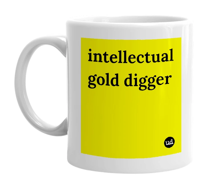 White mug with 'intellectual gold digger' in bold black letters