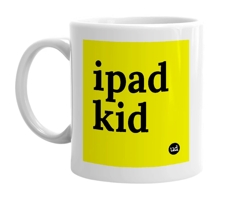 White mug with 'ipad kid' in bold black letters