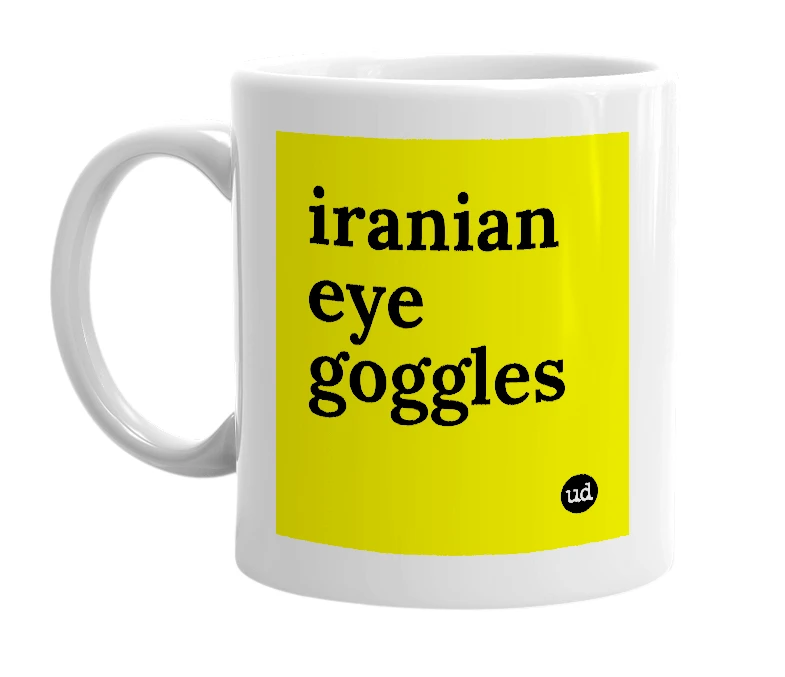 White mug with 'iranian eye goggles' in bold black letters