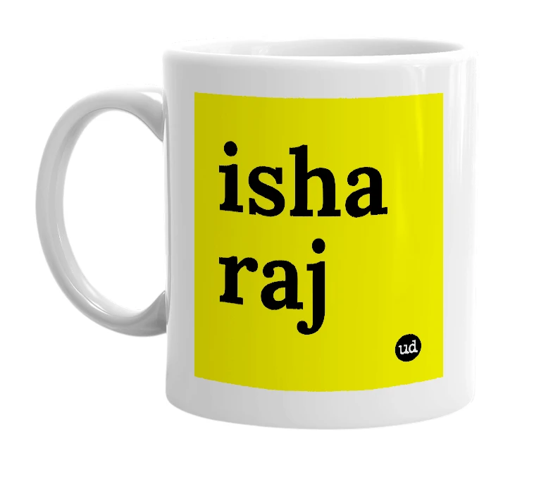 White mug with 'isha raj' in bold black letters