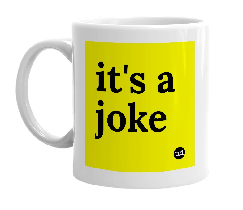 White mug with 'it's a joke' in bold black letters