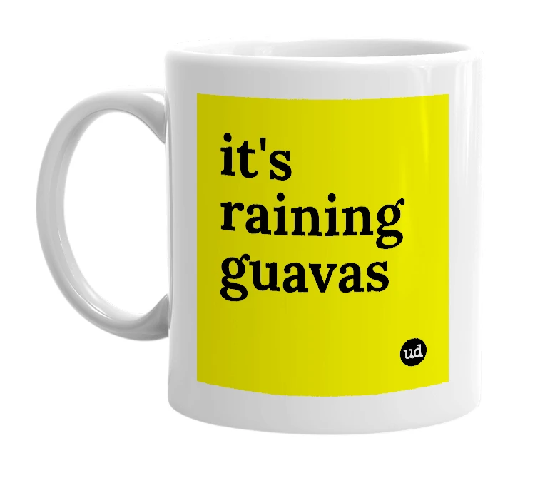 White mug with 'it's raining guavas' in bold black letters