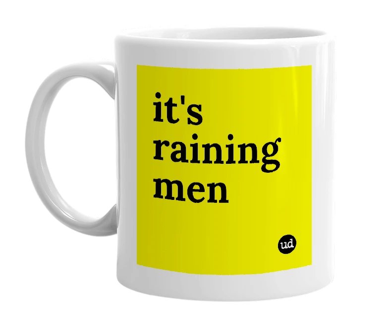 White mug with 'it's raining men' in bold black letters