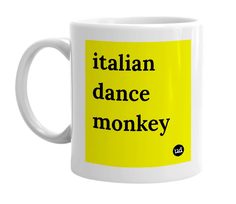 White mug with 'italian dance monkey' in bold black letters