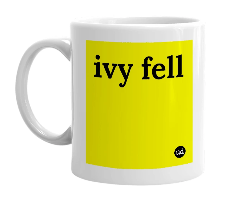 White mug with 'ivy fell' in bold black letters