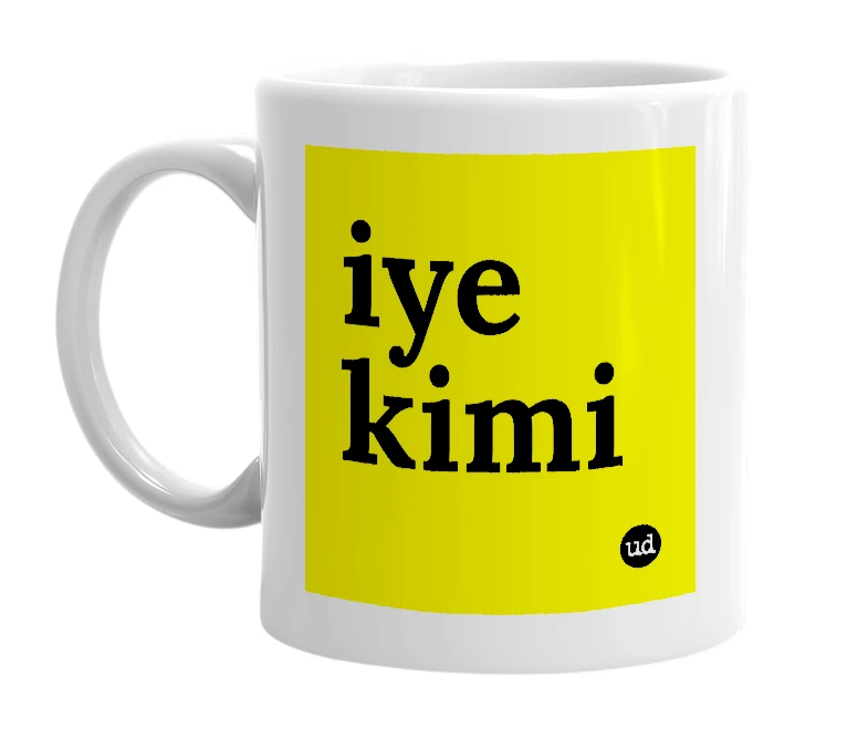 White mug with 'iye kimi' in bold black letters
