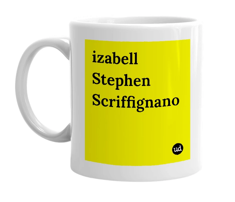 White mug with 'izabell Stephen Scriffignano' in bold black letters