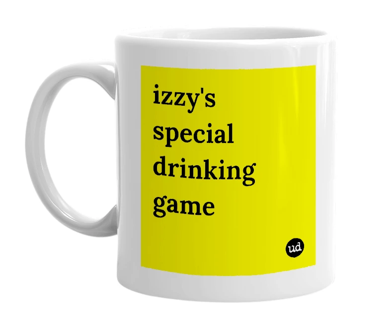 White mug with 'izzy's special drinking game' in bold black letters