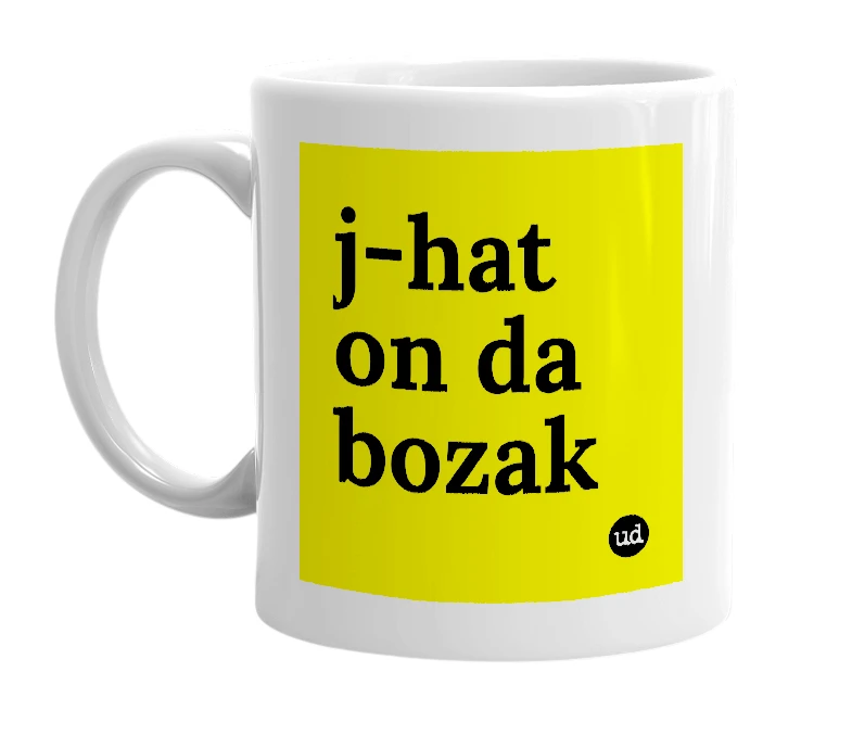 White mug with 'j-hat on da bozak' in bold black letters