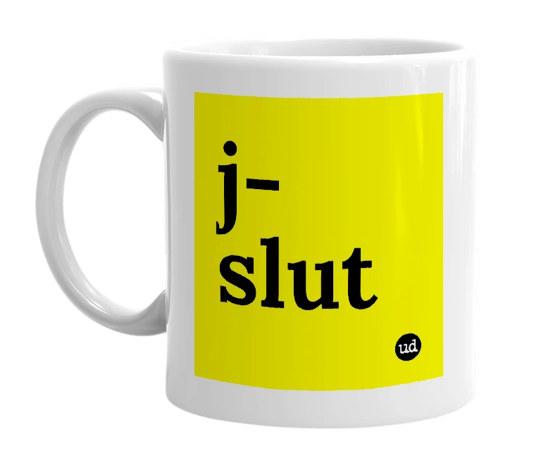 White mug with 'j-slut' in bold black letters