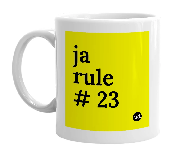 White mug with 'ja rule # 23' in bold black letters
