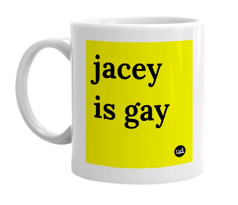 White mug with 'jacey is gay' in bold black letters