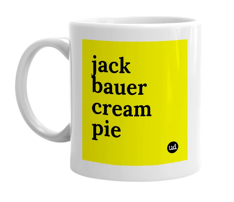 White mug with 'jack bauer cream pie' in bold black letters
