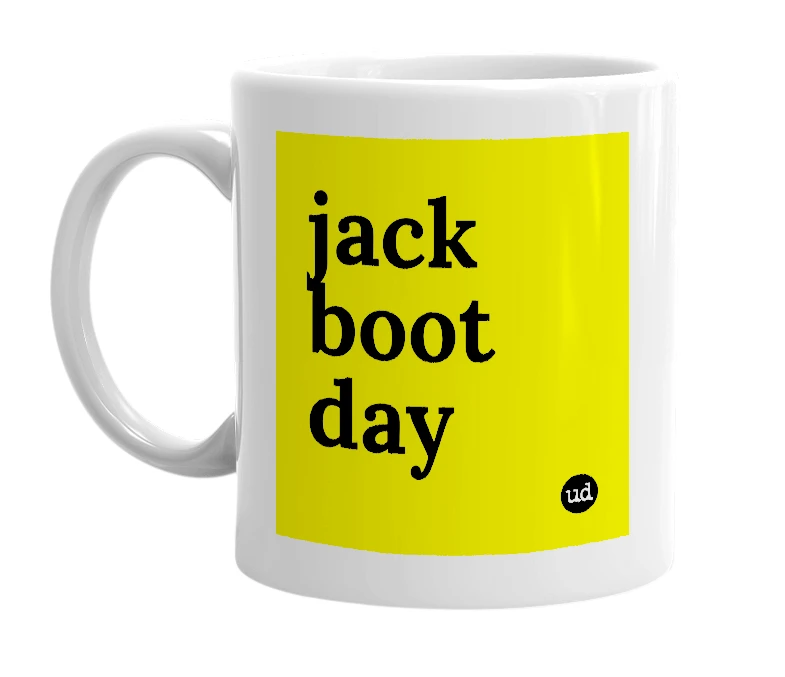 White mug with 'jack boot day' in bold black letters