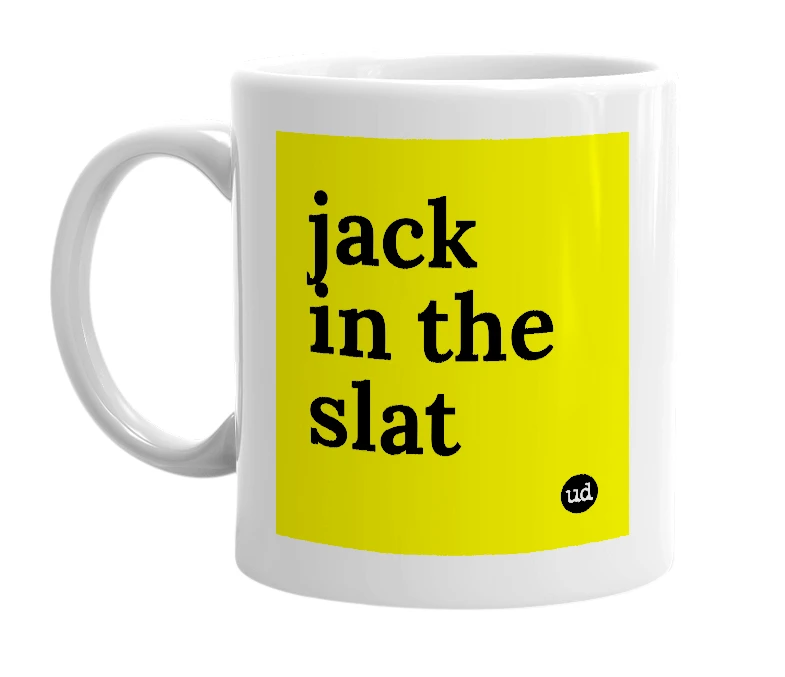 White mug with 'jack in the slat' in bold black letters