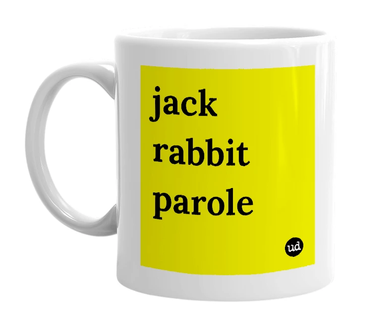 White mug with 'jack rabbit parole' in bold black letters