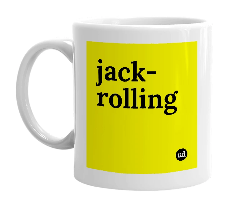 White mug with 'jack-rolling' in bold black letters