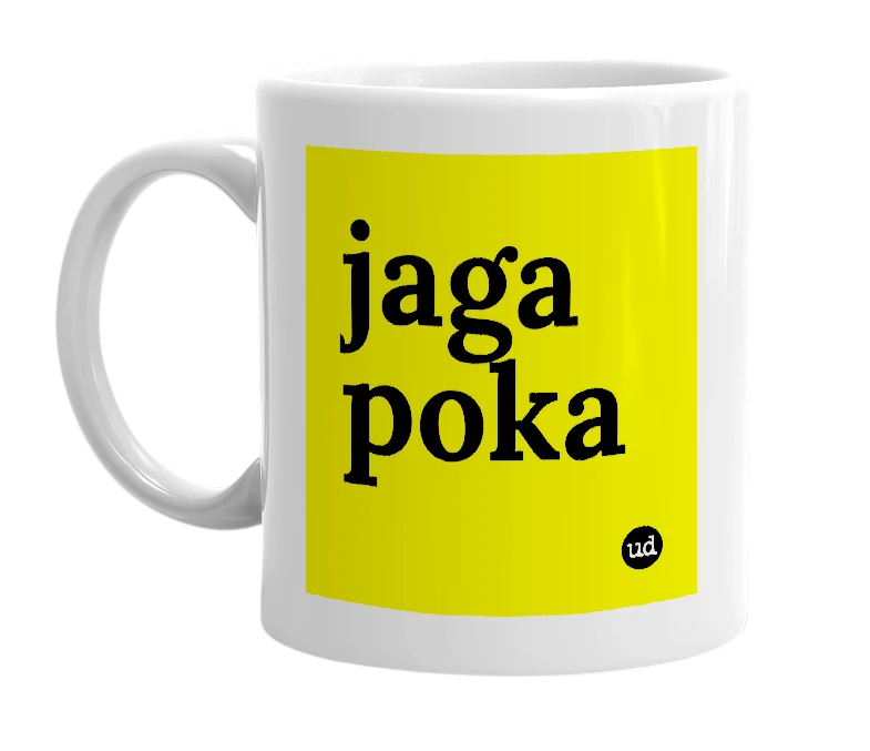 White mug with 'jaga poka' in bold black letters