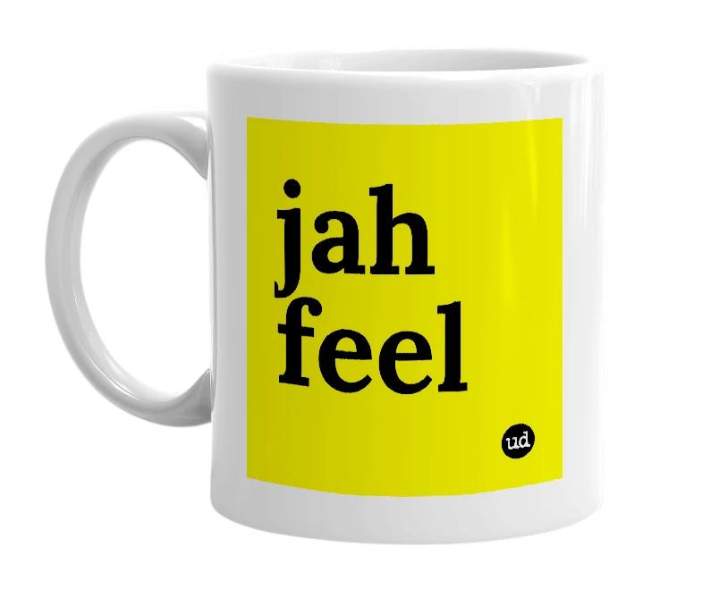 White mug with 'jah feel' in bold black letters