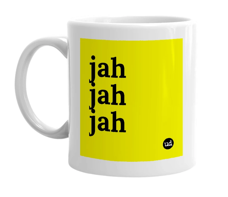 White mug with 'jah jah jah' in bold black letters