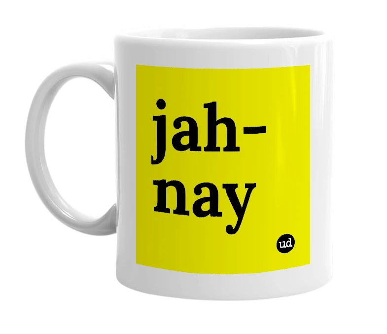 White mug with 'jah-nay' in bold black letters