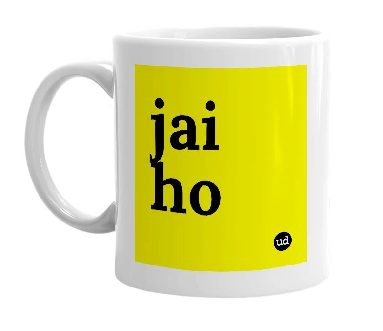 White mug with 'jai ho' in bold black letters